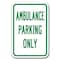Signmission Ambulance Parking 12inx18in Heavy Gauge Alum Signs, 18" L, 12" H, A-1218 Emergency - Ambulance Pk A-1218 Emergency - Ambulance Pk - alternate 1